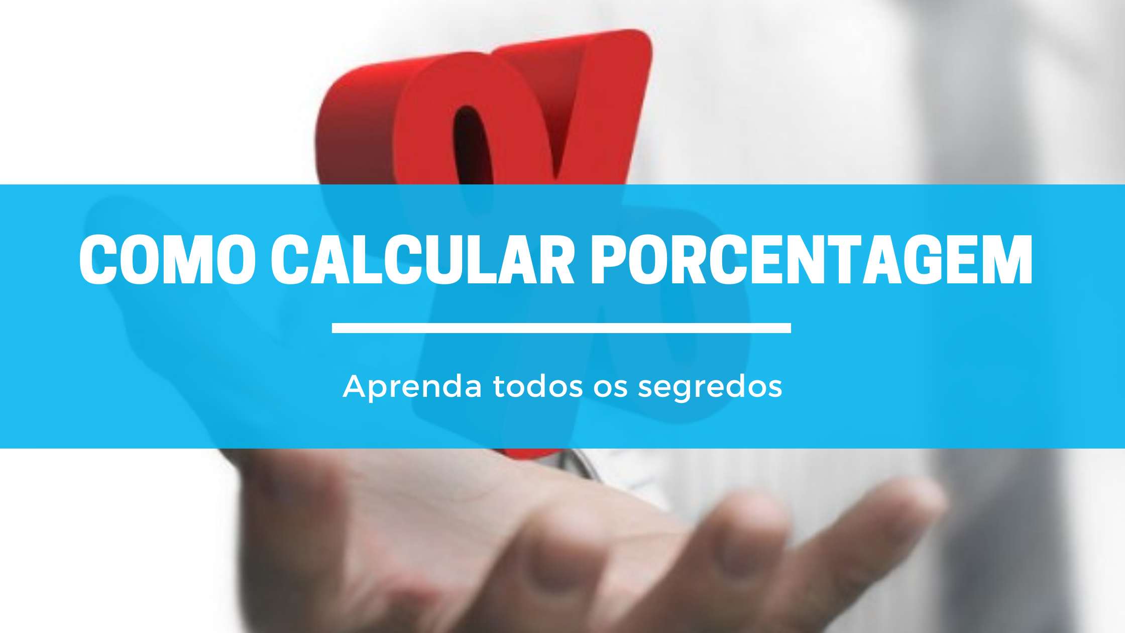 PORCENTAGEM, COMO CALCULAR PORCENTAGEM